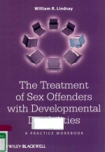 THE TREATMENT OF SEX OFFENDERS WITH DEVELOPMENTAL DISABILITIES:A PRACTICE WORKBOOK