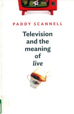 TELEVISION AND THE MEANING OF LIVE:AN ENQUIRY INTO THE HUMAN SITUATION