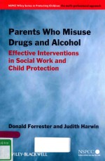 PARENTS WHO MISUSE DRUGS AND ALCOHOL EFFECTIVE INTERVENTIONS IN SOCIAL WORK AND CHILD PROTECTION