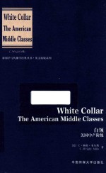 WHITE COLLAR  THE AMERICAN MIDDLE CLASSES