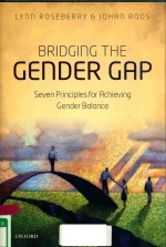 BRIDGING THE GENDER GAP SEVEN PRINCIPLES FOR ACHIEVING GENDER BALANCE