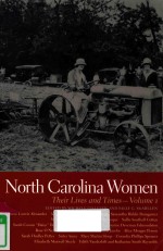 NORTH CAROLINA WOMEN THEIR LIVES AND TIMES VOLUME 1