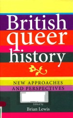 BRITISH QUEER HISTORY NEW APPROACHES AND PERSPECTIVES