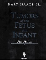 TUMORS OF THE FETUS AND INFANT AN ATLAS