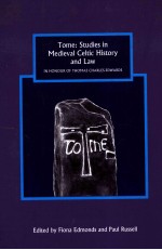 TOME STUDIES IN MEDIEVAL CELTIC HISTORY AND LAW IN HONOUR OF THOMSA CHARLES-EDWARDS