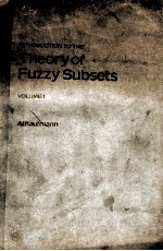 INTRODUCTION TO THE THEORY OF FUZZY SUBSETS VOLUME I