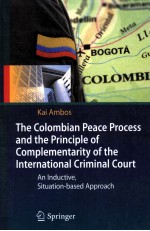 THE COLOMBIAN PRACE PROCESS AND THE PRINCIPLE OF COMPLEMENTARITY OF THE INTERNATIONAL CRIMINAL COURT