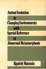 Animal evolution in changing environments : with special reference to abnormal metamorphosis