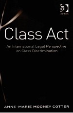 CLASS ACT AN INTERNATIONAL LEGAL PERSPECTIVE ON CLASS DISCRIMINATION