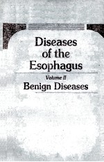 DISEASES OF THE ESOPHAGUS VOLUME 2 BENIGN DISEASES