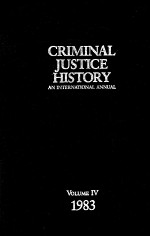 CRIMINAL JUSTICE HISTORY AN INTERNATIONAL ANNUAL VOLUME IV