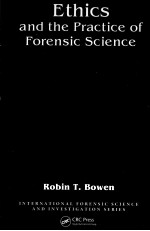 ETHICS AND THE PRACTICE OF FORENSIC SCIENCE