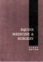 EQUINE MEDICINE & SURGERY A TEXT AND REFERENCE WORK FIRST EDITION