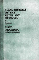 VIRAL DISEASES OF THE FETUS AND NEWBORN