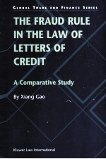 THE FRAUD RULE IN THE LAW OF LETTERS OF CREDIT A COMPARATIVE STUDY