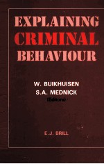 EXPLAINING CRIMINAL BEHAVIOUR INTERDISCIPLINARY APPROACHES