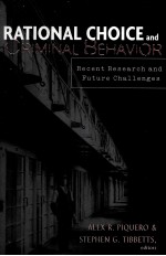 RATIONAL CHOICE AND CRIMINAL BEHAVIOR RECENT RESEARCH AND FUTURE CHALLENGES