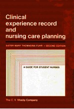 CLINICAL EXPERIENCE RECORD AND NURSING CARE PLANNING A GUIDE FOR STUDENT NURSES SECOND EDITION