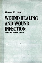 WOUND HEALING AND WOUND INFECTION:THEORY AND SURGICAL PRACTICE