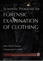 SCIENTIFIC PROTOCOLS FOR FORENSIC EXAMINATION OF CLOTHING