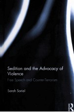 SEDITION AND THE ADVOCACY OF VIOLENCE FREE SPEECH AND COUNTER-TERRORISM