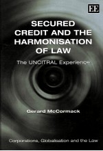 SECURED CREDIT AND THE HARMONISATION OF LAW THE UNCITRAL EXPERINECE