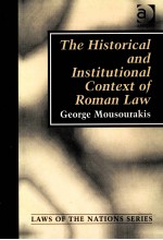 THE HISTORICAL AND INSTIUIONAL CONTEXT OFROMAN LAW