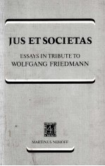 JUS ET SOCIETAS ESSAYS IN TRIBUTE TO WOLFGANG FRIEDMANN