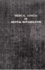 MEDICAL ASPECTS OF MENTAL RETARDATION