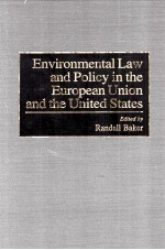 ENVIRONMENTAL LAW AND POLICY IN THE EUROPEAN UNION AND THE UNITED STATESS