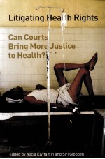 LITIGATING HEALTH RIGHTS CAN COURTS BRING MORE JUSTICE TO HEALTH?