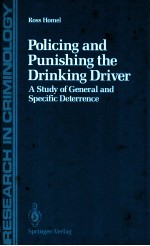 POLICING AND PUNISHING THE DRINKING DRIVER A STUDY OF GENERAL AND SPECIFIC DETERRENCE