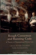 ROUGH CONSENSUS AND RUNNING CODE A THEORY OF TRANDNATIONAL PRIVATE LAW