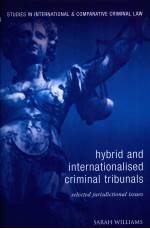 HYBRID AND INTERNATIONALISED CRIMINAL TRIBUNALS