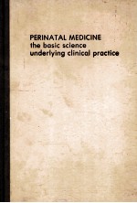 PERINATAL MEDICINE THE BASIC SCIENCE UNDERLYING CLINICAL PRACTICE