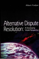 Alternative Dispute Resolution:A Developing World Perspective