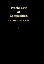 WORLD LAW OF COMPETITON UNIT B WESTERN EUROPE VOLUME B1