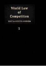 WORLD LAW OF COMPETITON UNIT A NORTH AMERICA VOLUME A1