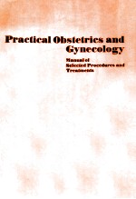 PRACTICAL OBSTETRICS AND GYNECOLOGY:MANUAL OF SELECTED PROCEDURES AND TREATMENTS