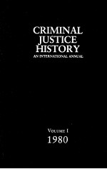 CRIMINAL JUSTICE HISTORY AN INTERNATIONAL ANNUAL VOLUME I