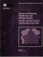 CHOICES IN FINANCING HEALTH CARE AND OLD AGE SECURITY