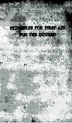 PRINCIPLES FOR FIRST AID FOR THE INJURED  SECOND EDITION