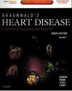 BRAUNWALD'S HEART DISEASE A TEXTBOOK OF CARDIOVASCULAR MEDICINE VOLUME 1 NINTH EDITION