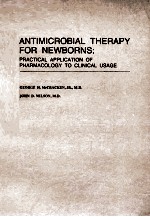 ANTIMICROBIAL THERAPY FOR NEWBORNS:PRACTICAL APPLICATION OF PHARMACOLOGY TO CLINICAL USAGE