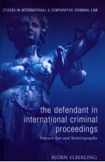 THE DEFENDANT IN INTENATIONAL CRIMINAL PROCEEDINGS