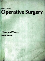 ROB & SMITH`S OPERATIVE SURGERY NOSE AND THROAT FOURTH EDITION