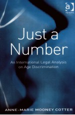 JUST A NUMBER AN INTERNATIONAL LEGAL ANALYSIS ON AGE DISCRIMINATION