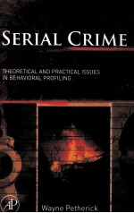 Serial crime theoretical and practical issues in behavioral profiling