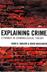 EXPLAING CRIME A PRIMER IN CRIMINOLOGICAL THEORY