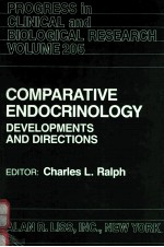 PROGRESS IN CLINICAL AND BIOLOGICAL RESEARCH VOLUME 205 COMPARATIVE ENDOCRINOLOGY DEVELOPMENTS AND